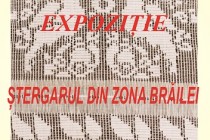 Expoziția Ștergarul din zona Brăilei