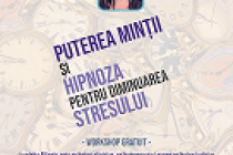 Workshop gratuit „Puterea minții și hipnoză pentru diminuarea stresului”