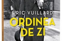 Eric Vuillard | Ordinea de zi - O istorie pe care nu trebuie să o uităm
