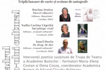 Lansarea volumelor Tăceri sihastre de Dorina Stoica, Îmi plânge visul de Nadia Corina Căpriță și De drag, de dor de Ionel Dorin