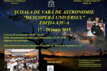 Şcoala de vară de astronomie „Descoperă Universul!”, ediţia a IV - a, Bârlad, 17 - 20 iunie 2015