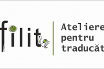 Atelierele FILIT pentru traducatori, înscrieri pâna pe 19 iunie 2015