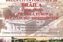 “Dinamica modernizării orașului portuar Brăila (1830‒1930)”, expozitie foto-documentara în Noua Galerie IRCCU Veneţia