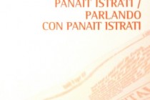 De vorbă cu Panait Istrati/Parlando con Panait Istrati