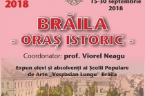 Brăila - oraş istoric, expoziţie de fotografie organizată la sediul Şcolii Populare de Arte Vespasian Lungu