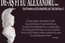 Colocviu public cu tema De-aș fi eu Alexandru….