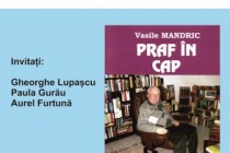 Scriitorul brăilean Vasile Mandric și-a lansat volumul de tablete literare Praf în cap