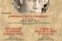 Casa Memorială „D. P. Perpessicius” organizează expoziția Eminescu după Eminescu… 	