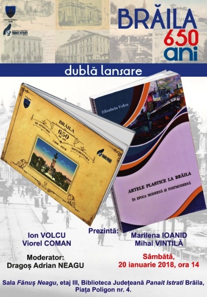 Brăila – 650 de ani de atestare documentară” și a volumului „Artele plastice la Brăila în epoca modernă și postmodernă”, autor Elisabeta Volcu