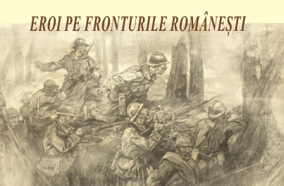 Eroi pe fronturile rom&acirc;nești Muzeul Brailei 
