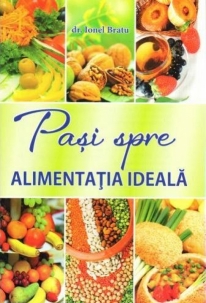 dr Bratu - pasi spre alimentatia ideala 
