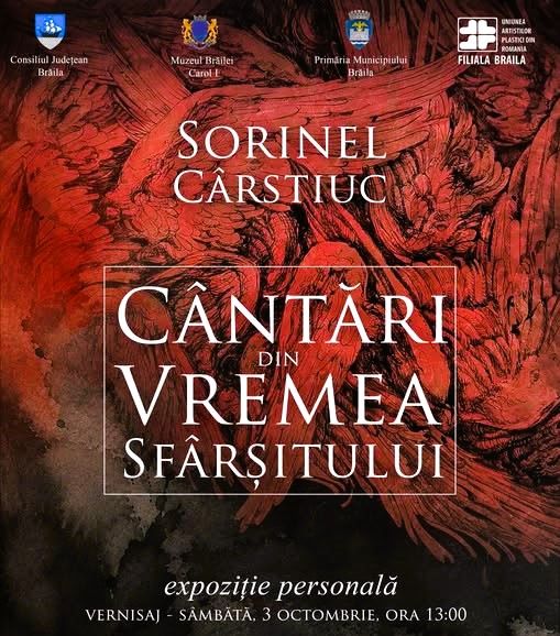 Brăila: Sorinel C&acirc;rstiuc deschide expoziția &bdquo;C&acirc;ntări din vremea sf&acirc;rșitului&rdquo; la Galeria &bdquo;Gheorghe Naum&rdquo;
